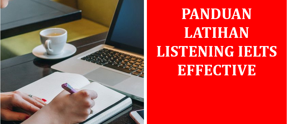 Panduan Latihan Listening IELTS Effective